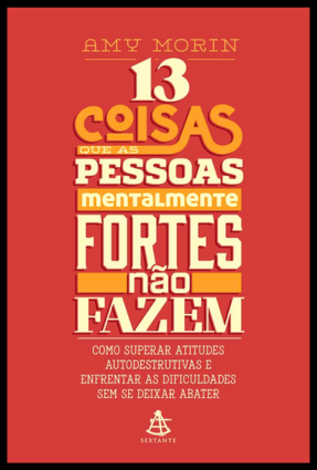 13 coisas que as pessoas mentalmente fortes não fazem pdf grátis