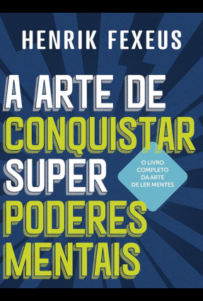 A arte de conquistar superpoderes mentais livro pdf