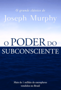 O poder do subconsciente por Joseph Murphy